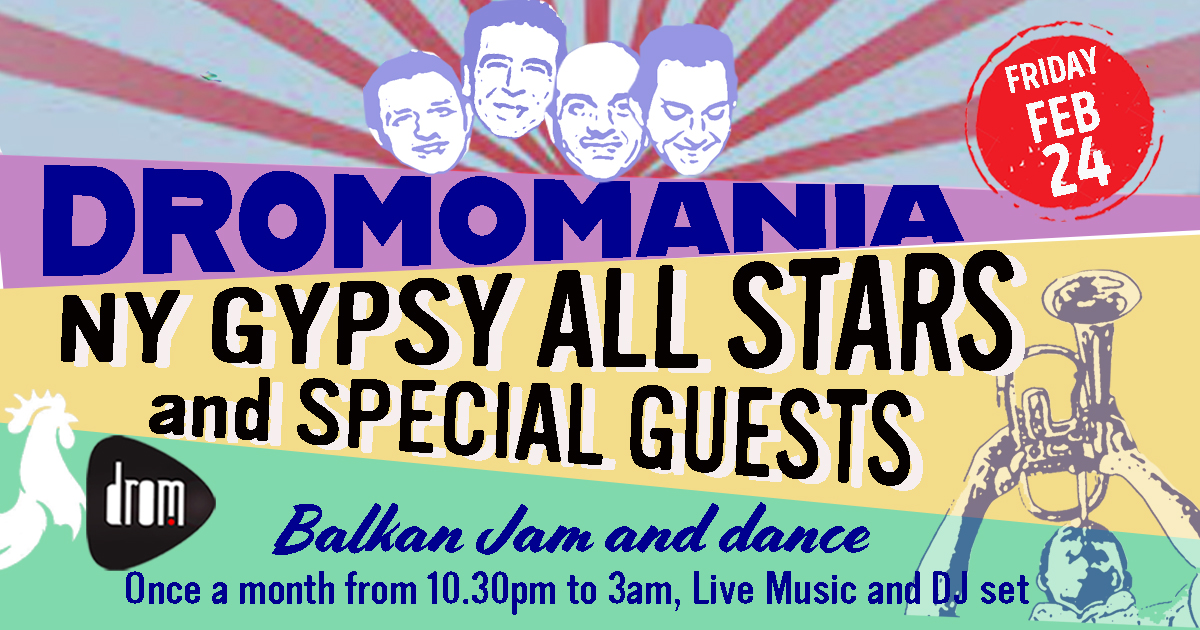 DROMOMANIA: NY Gypsy All-Stars, Nefeli Fasouli, Demir Demirkan & Fatma Turgut