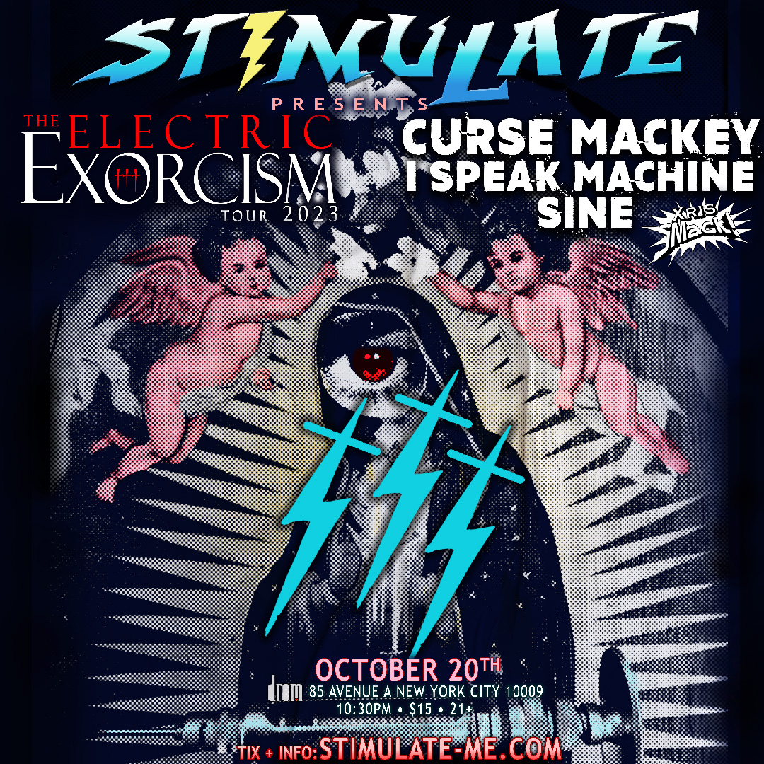 STIMULATE presents CURSE MACKEY + I SPEAK MACHINE + SINE "Electric Exorcism Tour"