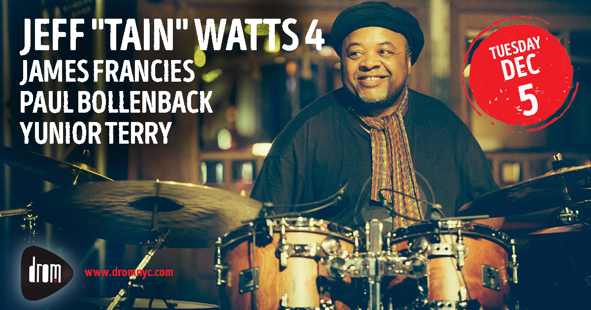Jeff "Tain" Watts 4 with James Francies, Paul Bollenback and Yunior Terry Set 1