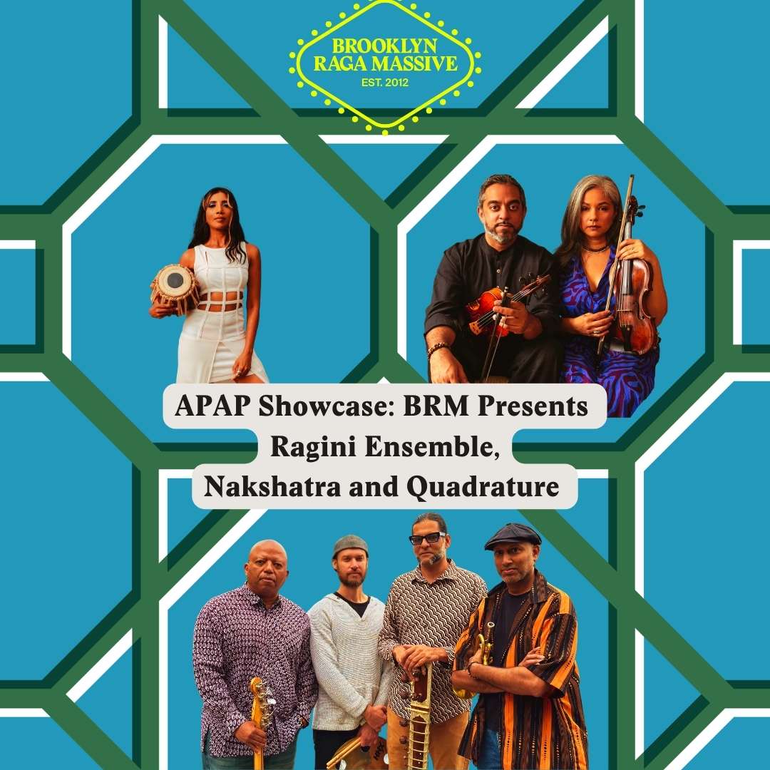 APAP Showcase: BRM Presents Ragini Ensemble, Nakshatra and Quadrature