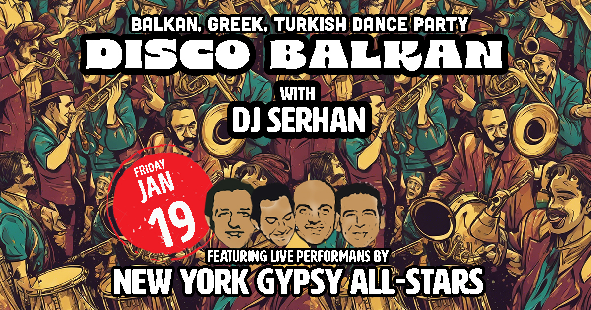 Disco Balkan: With DJ Serhan & The New York Gypsy All-Stars