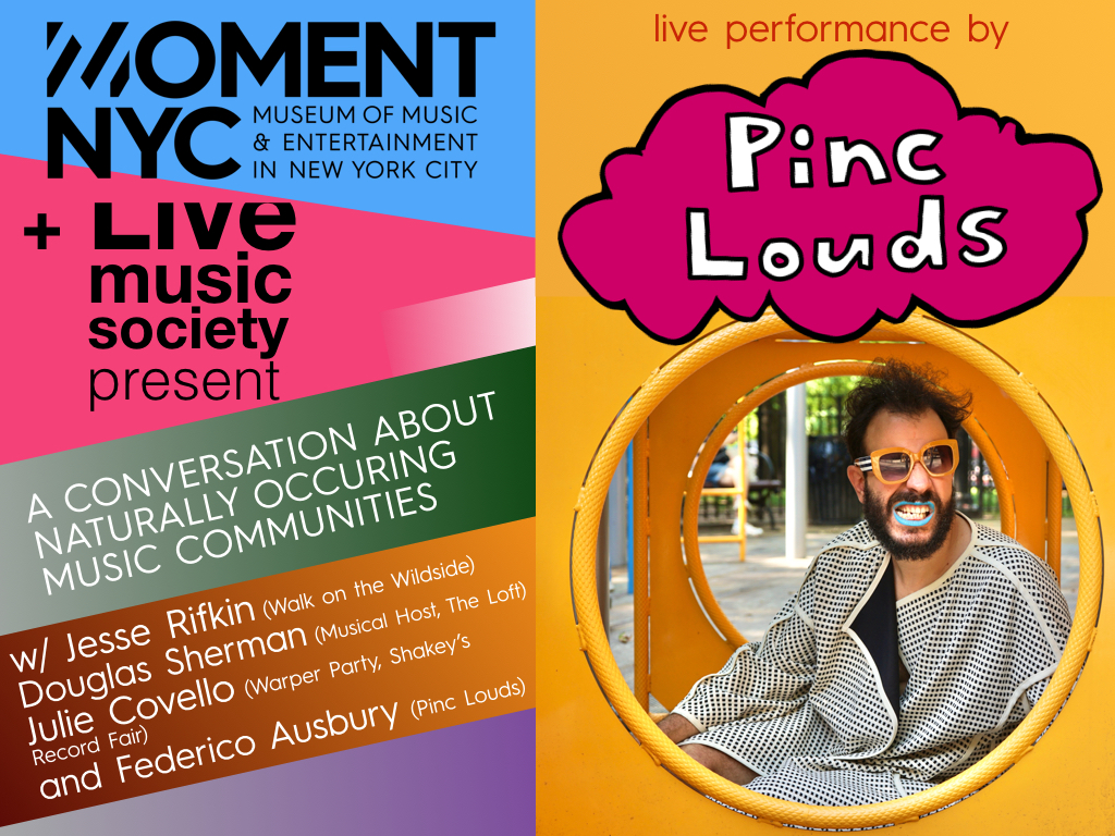 MOMENT NYC presents: Pinc Louds and a conversation about Naturally Occurring Music Communities