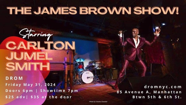 The James Brown Show starring Carlton Jumel Smith