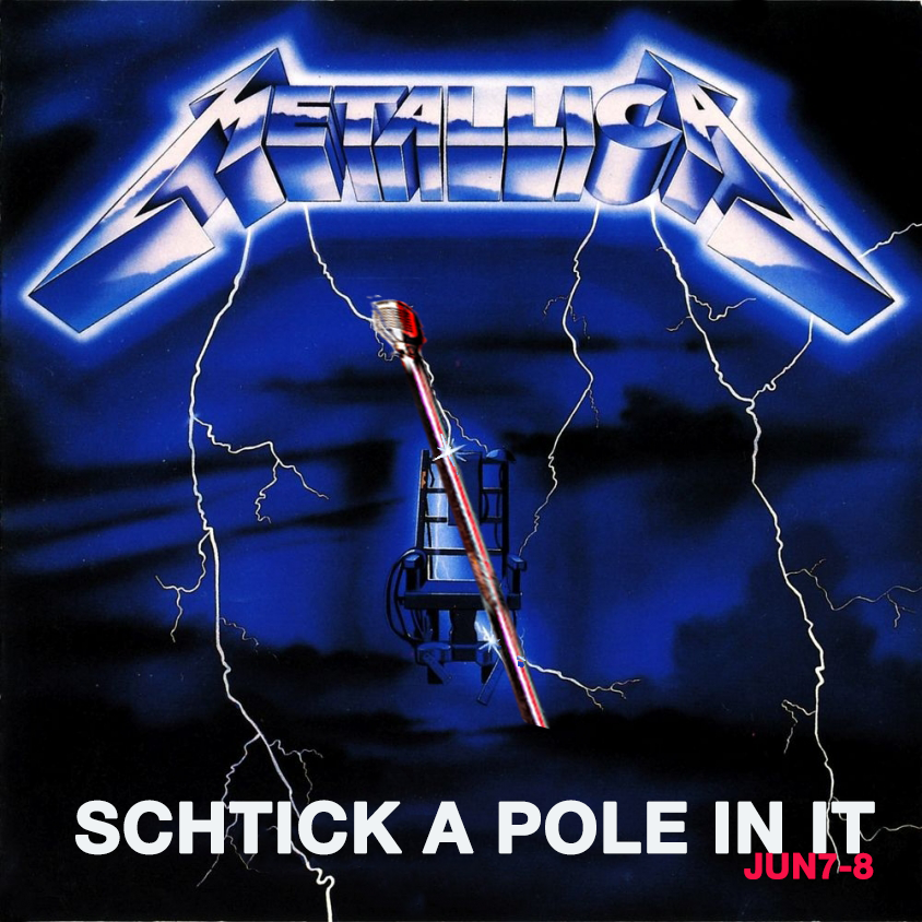 Schtick A Pole In It: Metallica Edition