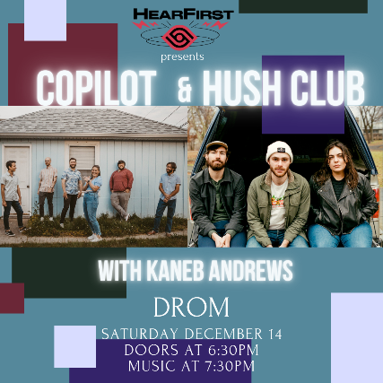 CEG & HearFirst Present Copilot & Hush Club w/ Kaneb Andrews