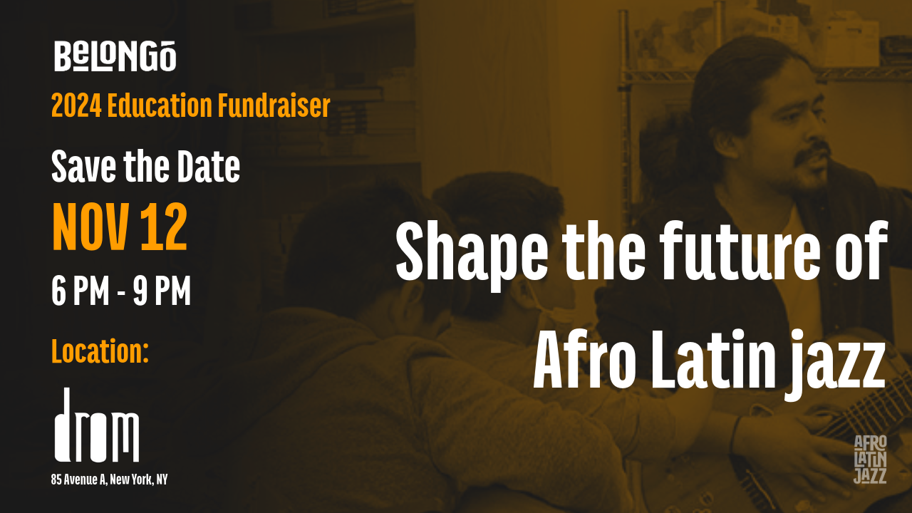 Belongó Fundraiser: Shape the Future of Afro Latin Jazz