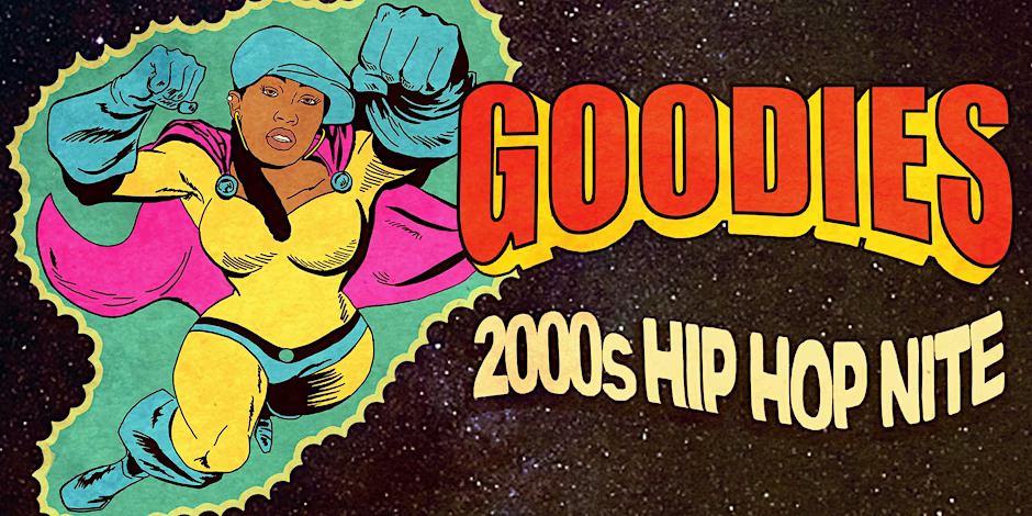 GOODIES - 2000s HIP HOP NITE
