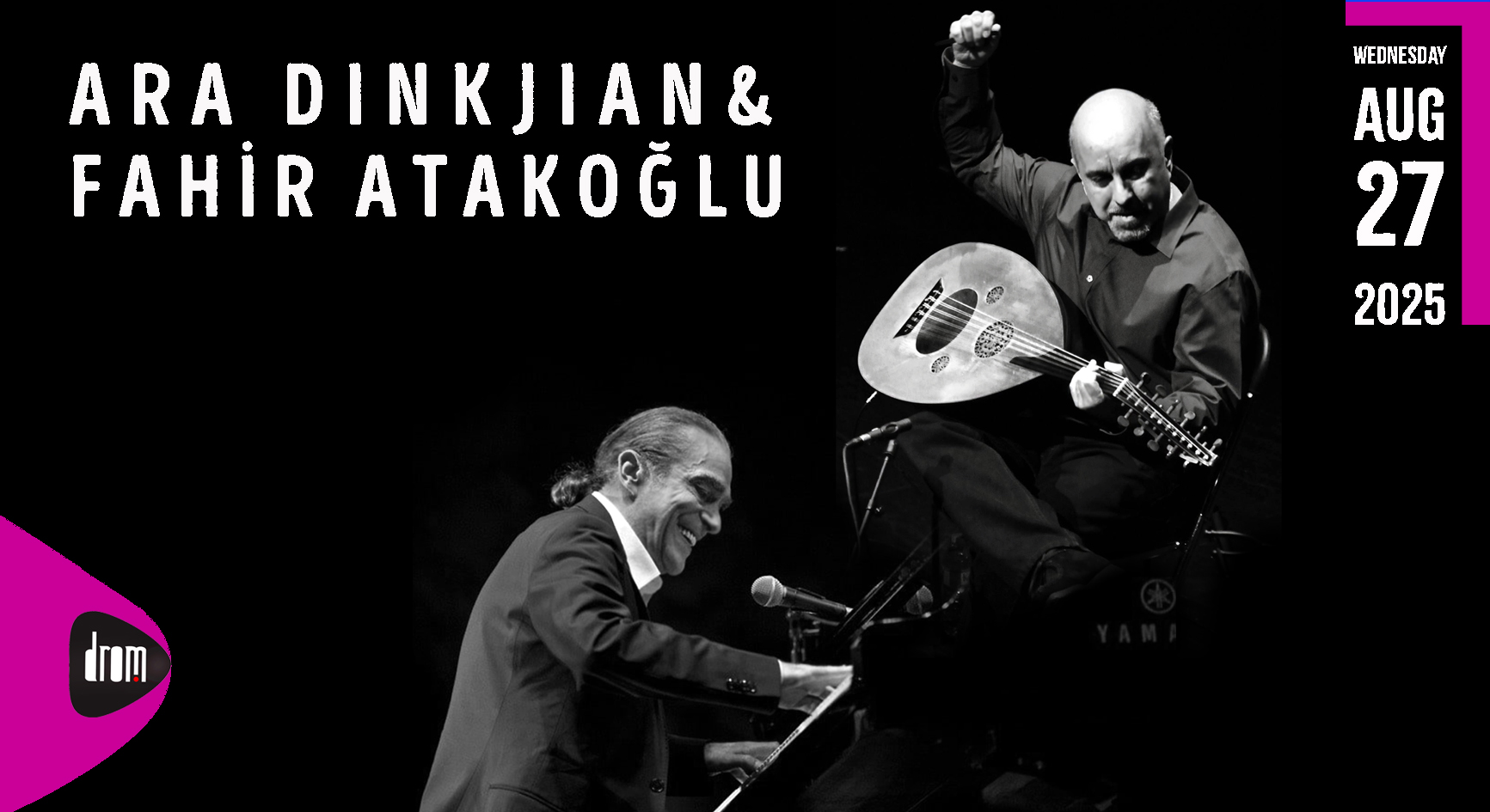 Fahir Atakoglu & Ara Dinkjian