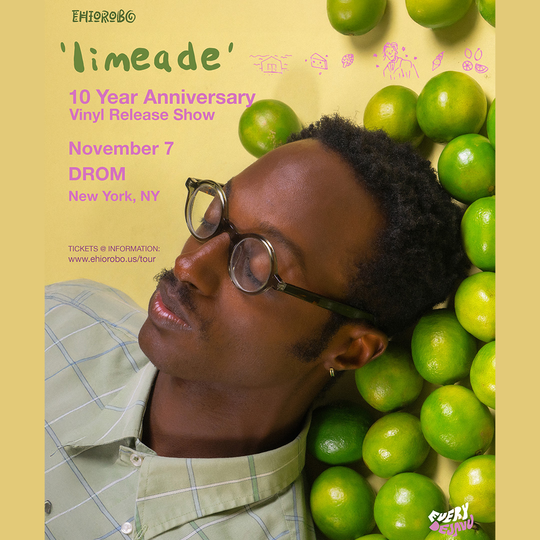 CEG & HearFirst Present: Ehiorobo: 'Limeade' 10 Year Anniversary & Vinyl Release Show