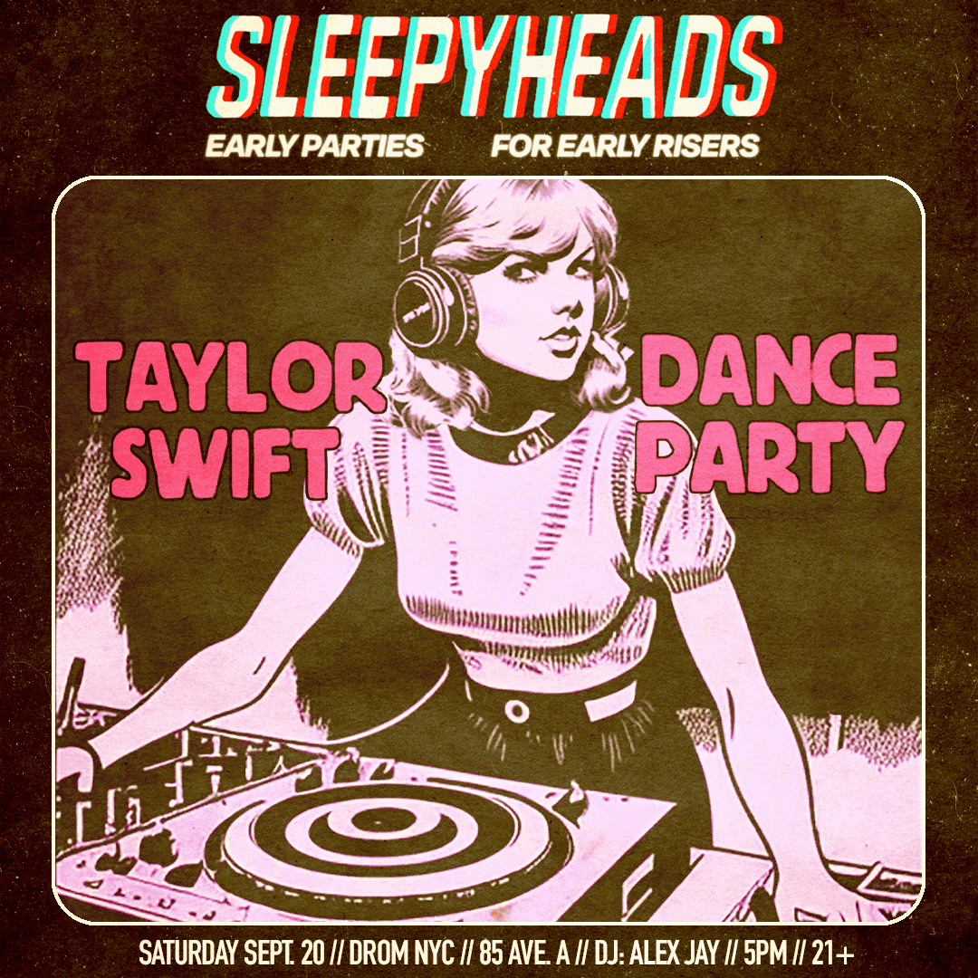 Sleepyheads Presents: Taylor Swift Dance Party
