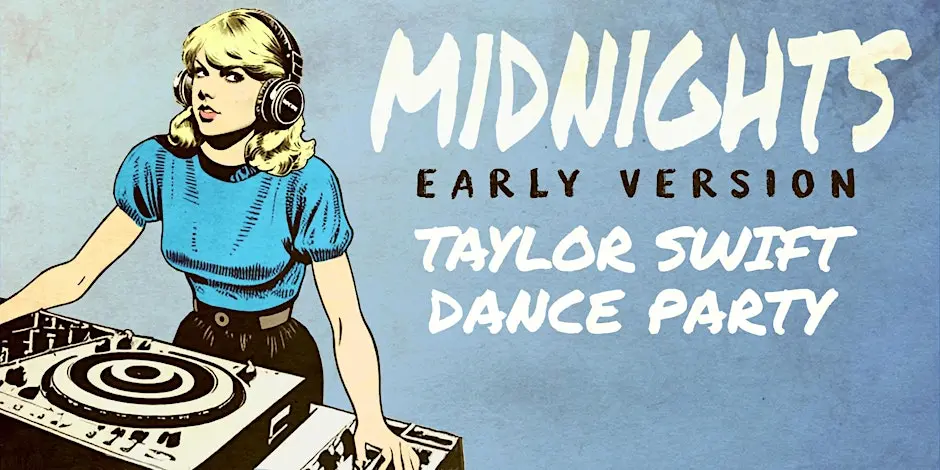 MIDNIGHTS - TAYLOR SWIFT DANCE PARTY - EARLY VERSION