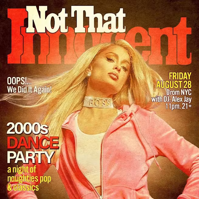 NOT THAT INNOCENT [2000s DANCE PARTY]