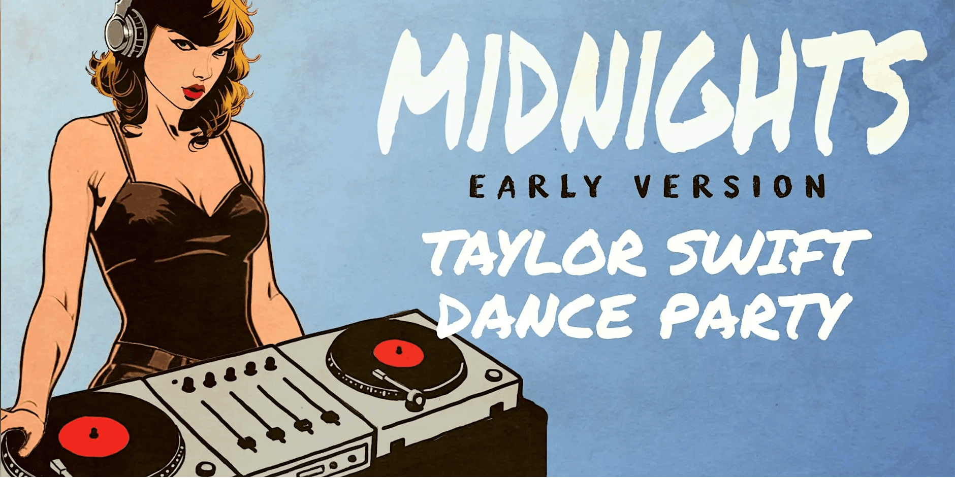 MIDNIGHTS - TAYLOR SWIFT DANCE PARTY / EARLY VERSION